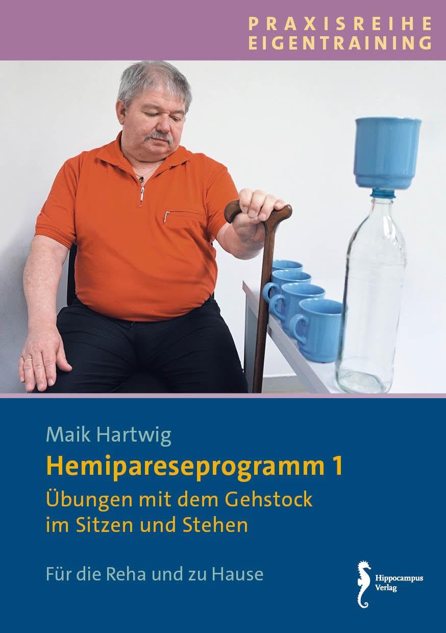 Hemipareseprogramm 1: Übungen mit dem Gehstock im Sitzen und Stehen (Praxisreihe Eigentraining) Medicine