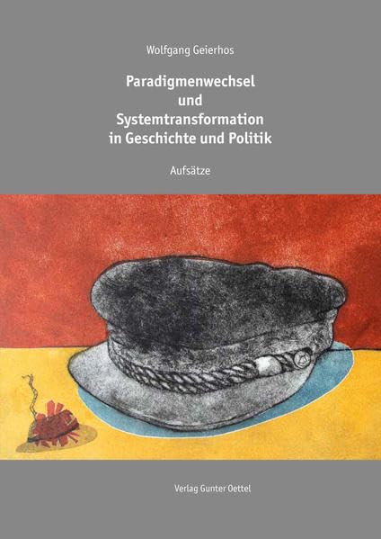 Paradigmenwechsel und Systemtransformation in Geschichte und Politik: Aufsätze Politics & History