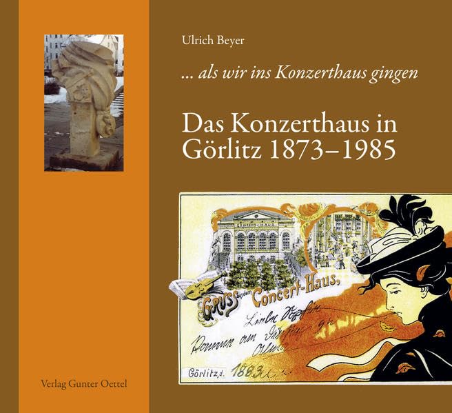 Das Konzerthaus in Görlitz 1873–1985: ... als wir ins Konzerthaus gingen Natural Sciences