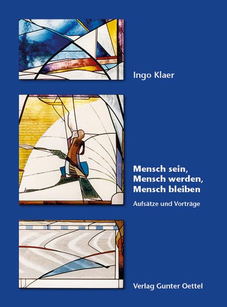 Mensch sein, Mensch werden, Mensch bleiben: Aufsätze und Vorträge Religion & Esotericism