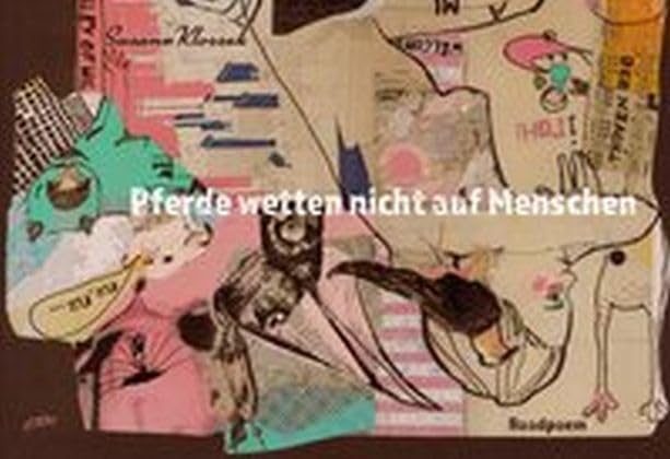 Pferde wetten nicht auf Menschen: Roadpoem book