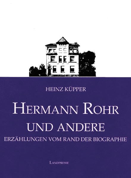 Hermann Rohr und Andere: Notizen vom Rande der Biografie Books