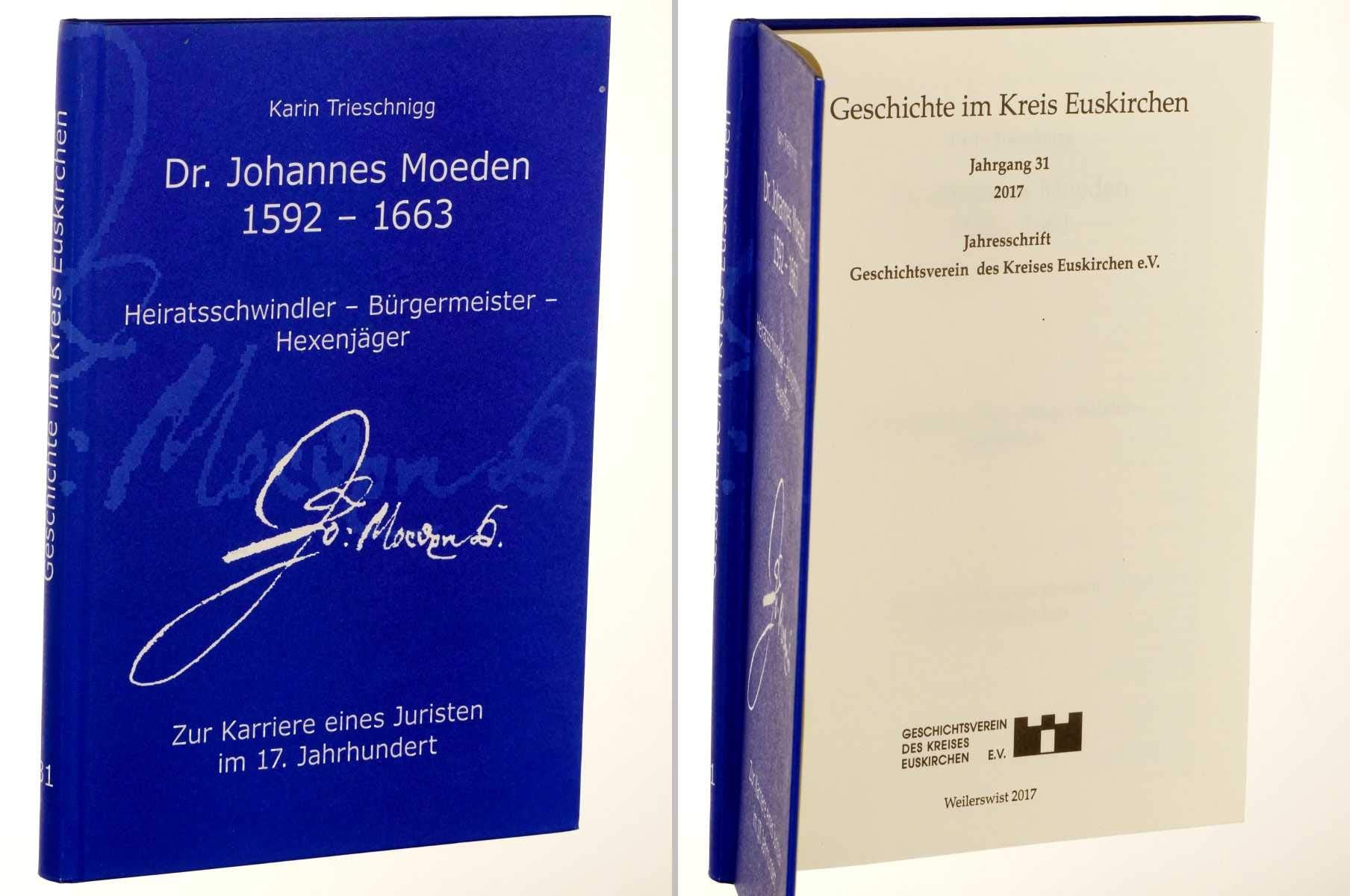 Dr. Johannes Moeden: Heiratsschwindler - Bürgermeister - Hexenjäger - Trieschnigg, Karin book