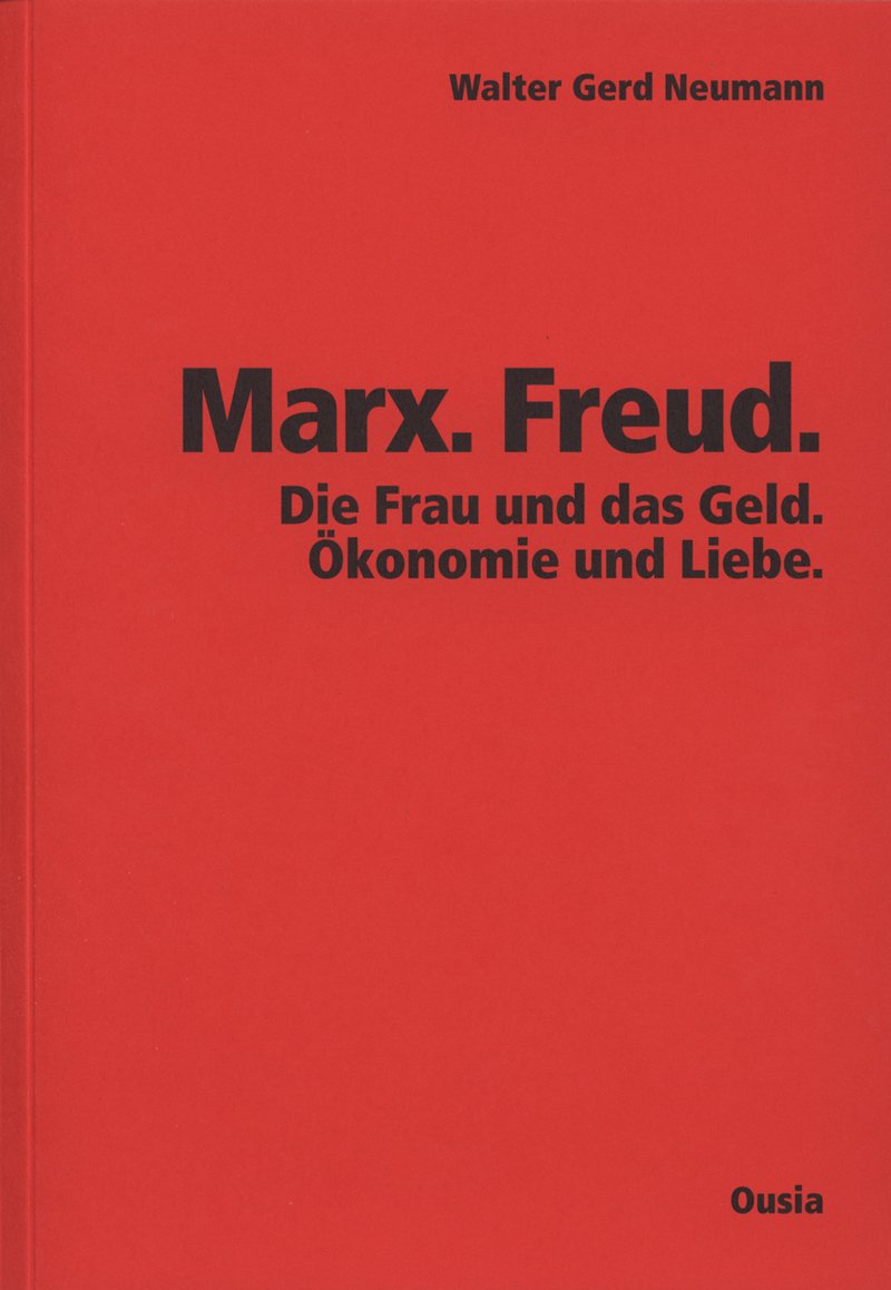 Marx. Freud: Die Frau und das Geld. Ökonomie und Liebe. Philosophy