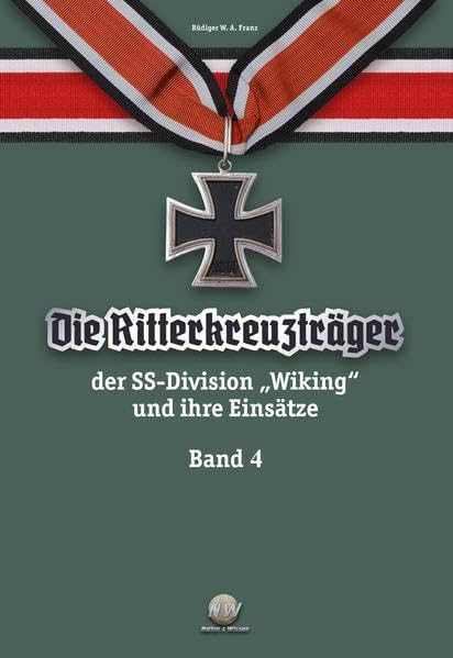 Die Ritterkreuzträger der SS-Division „Wiking“ und ihre Einsätze - Band IV Natural Sciences