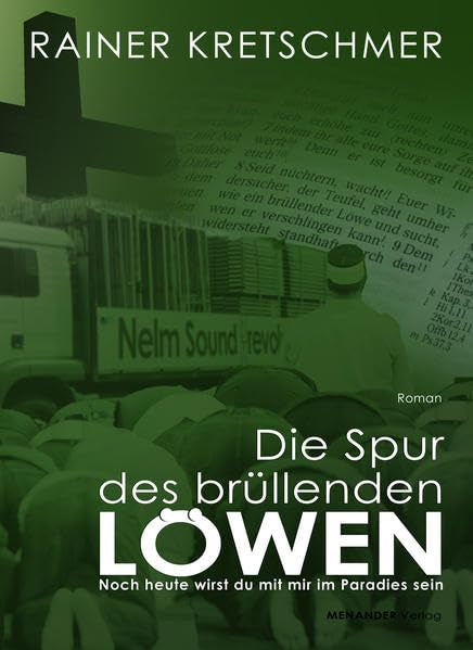 Die Spur des brüllenden Löwen: Noch heute wirst du mit mir im Paradies sein Contemporary literature