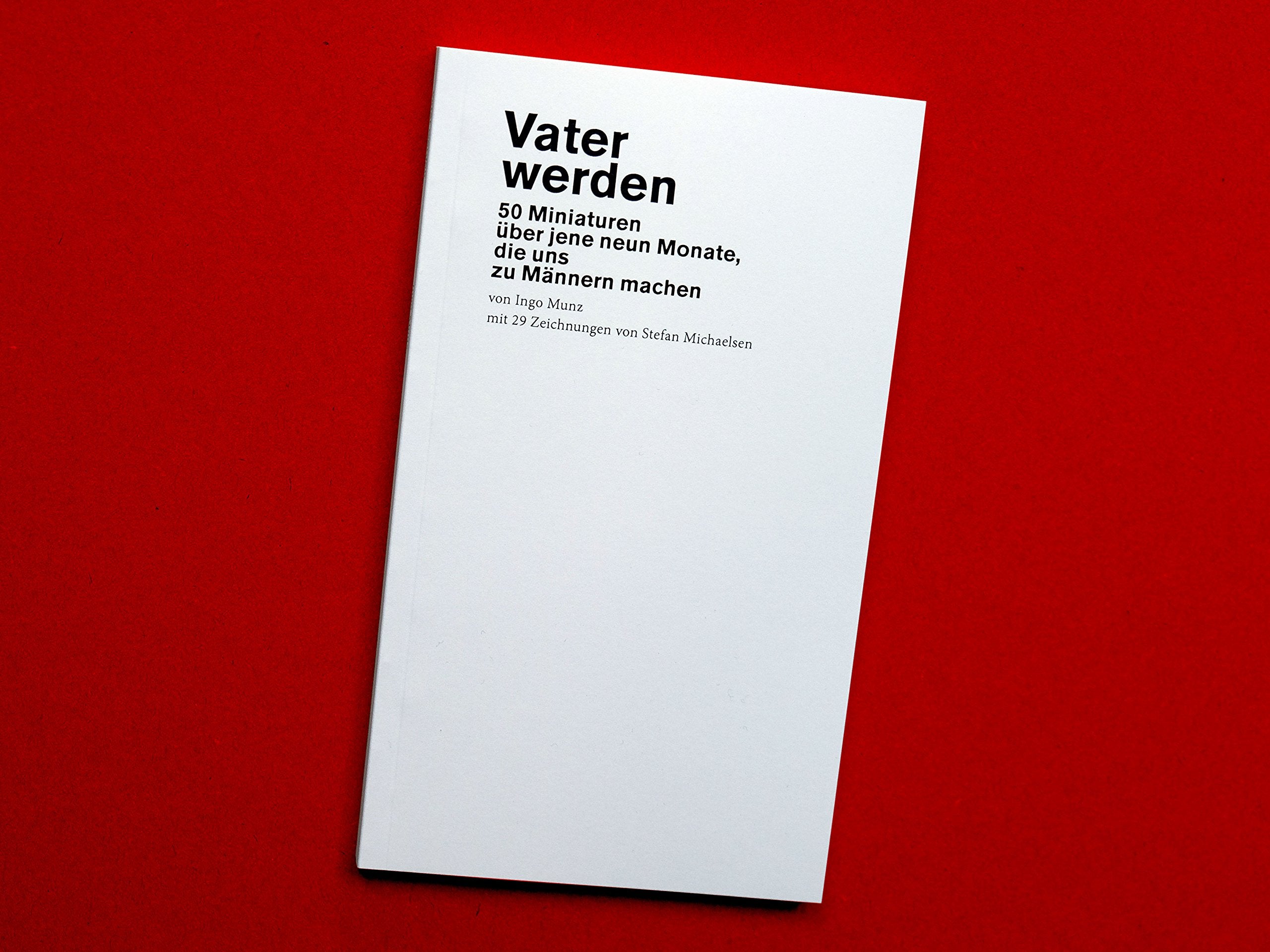 Vater werden: 50 Miniaturen über jene neun Monate, die uns zu Männern machen. Medicine