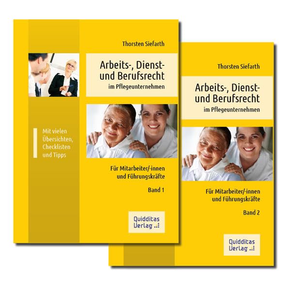 Arbeits-, Dienst- und Berufsrecht im Pflegeunternehmen: Für Mitarbeiter/-innen und Führungskräfte, Band 1: Arbeitsvertragsrecht u.a., Band 2: Arbeitsschutzrecht, kollektives Arbeitsrecht u.a. Law