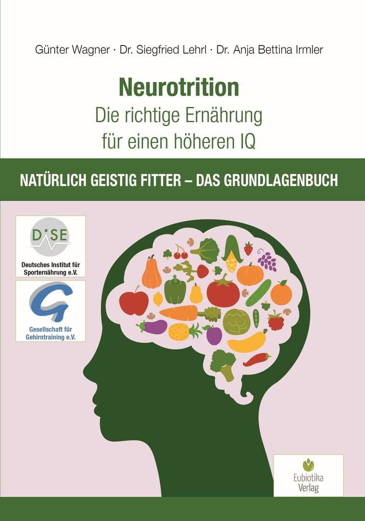 Neurotrition - Die richtige Ernährung für einen höheren IQ: Natürlich geistig fitter - Das Grundlagenbuch Leisure, Home & Garden