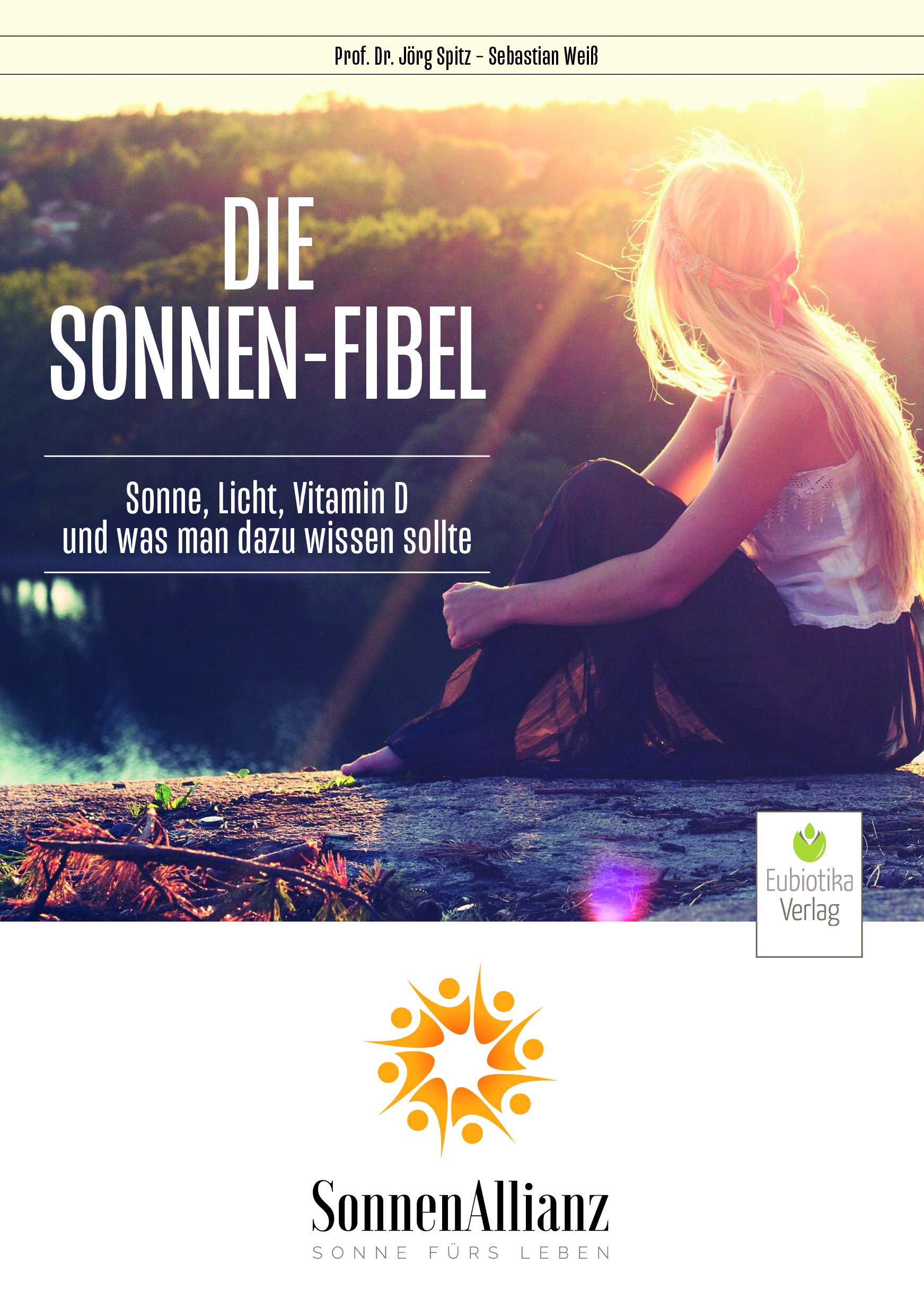 Die Sonnen-Fibel: Sonne, Licht, Vitamin D und was man dazu wissen sollte Medicine