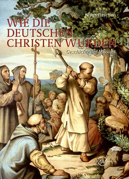 Wie die Deutschen Christen wurden Politics & History