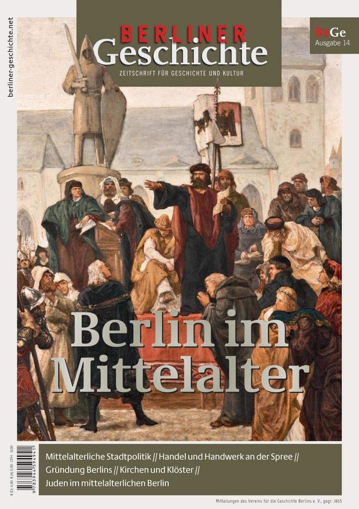 Berliner Geschichte 14 - Zeitschrift für Geschichte und Kultur: Berlin im Mittelalter book
