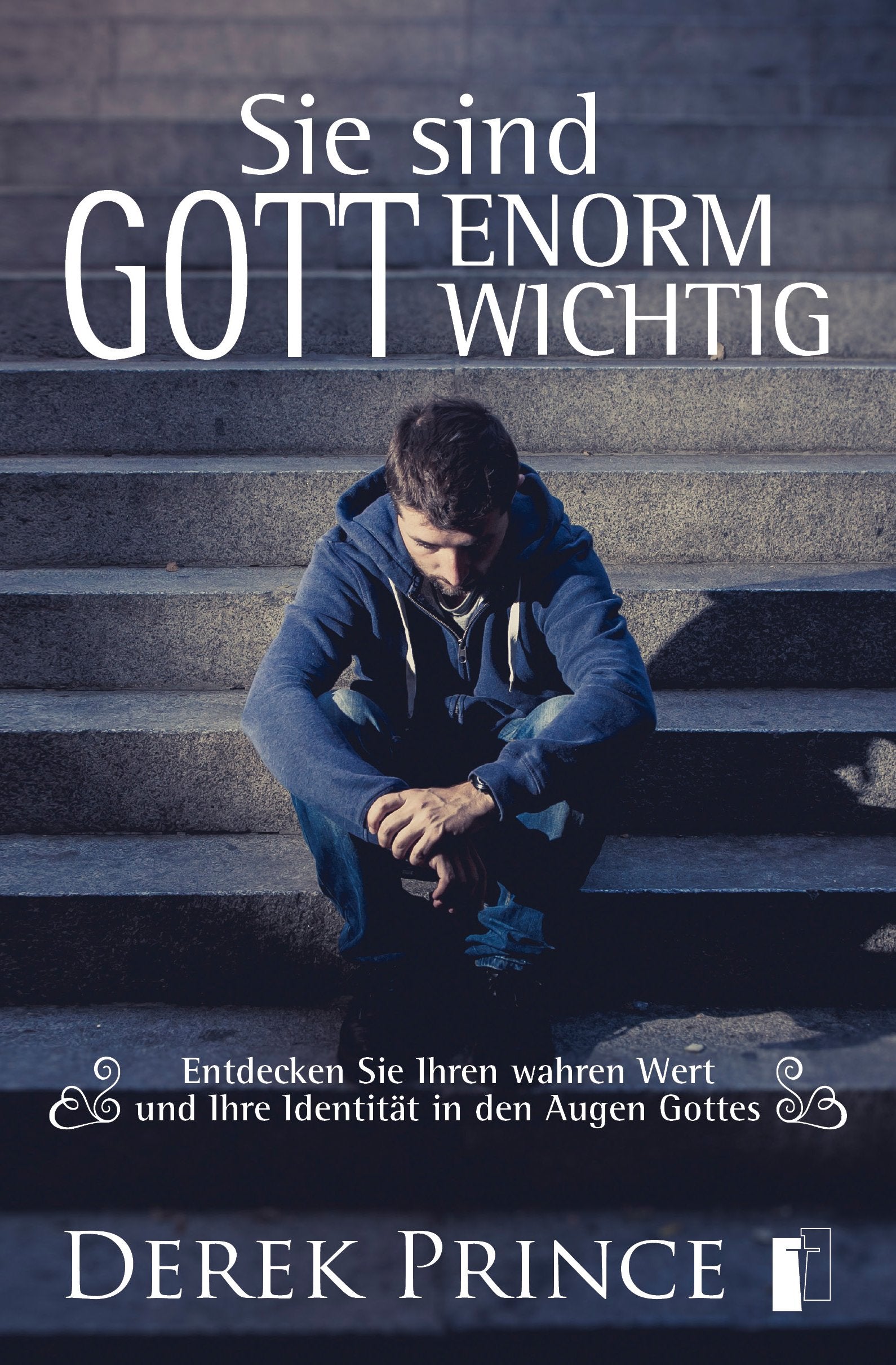 Sie sind Gott enorm wichtig: Entdecken Sie Ihren wahren Wert und Ihre Identität in den Augen Gottes Lifestyle