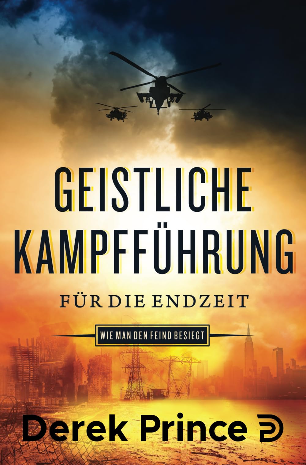 Geistliche Kampfführung für die Endzeit: Wie man den Feind besiegt Health, Nutrition & Fitness