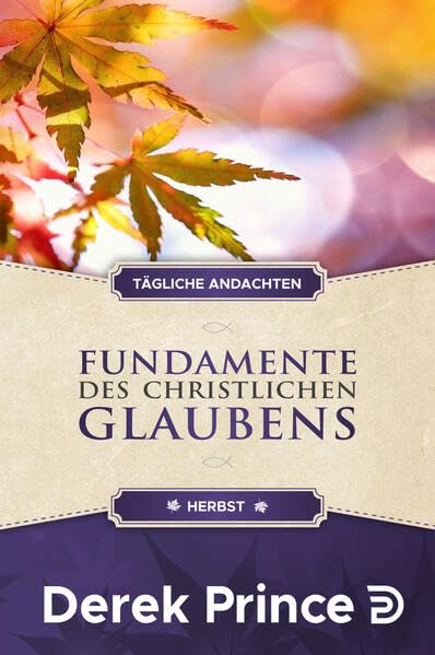 Tägliche Andachten: Fundamente des christlichen Glaubens - Herbst Lifestyle