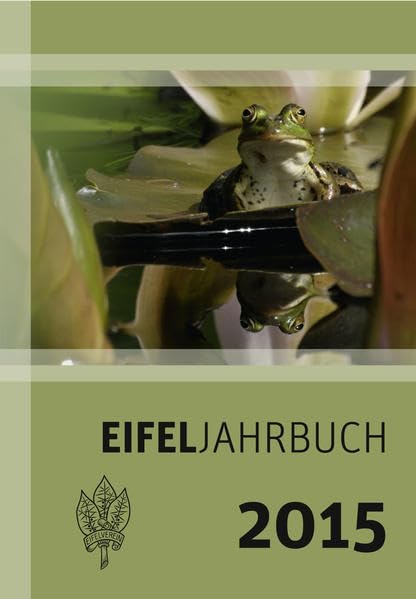 Eifeljahrbuch 2015: Das Heimatjehrbuch des Eifelvereins Reference Books