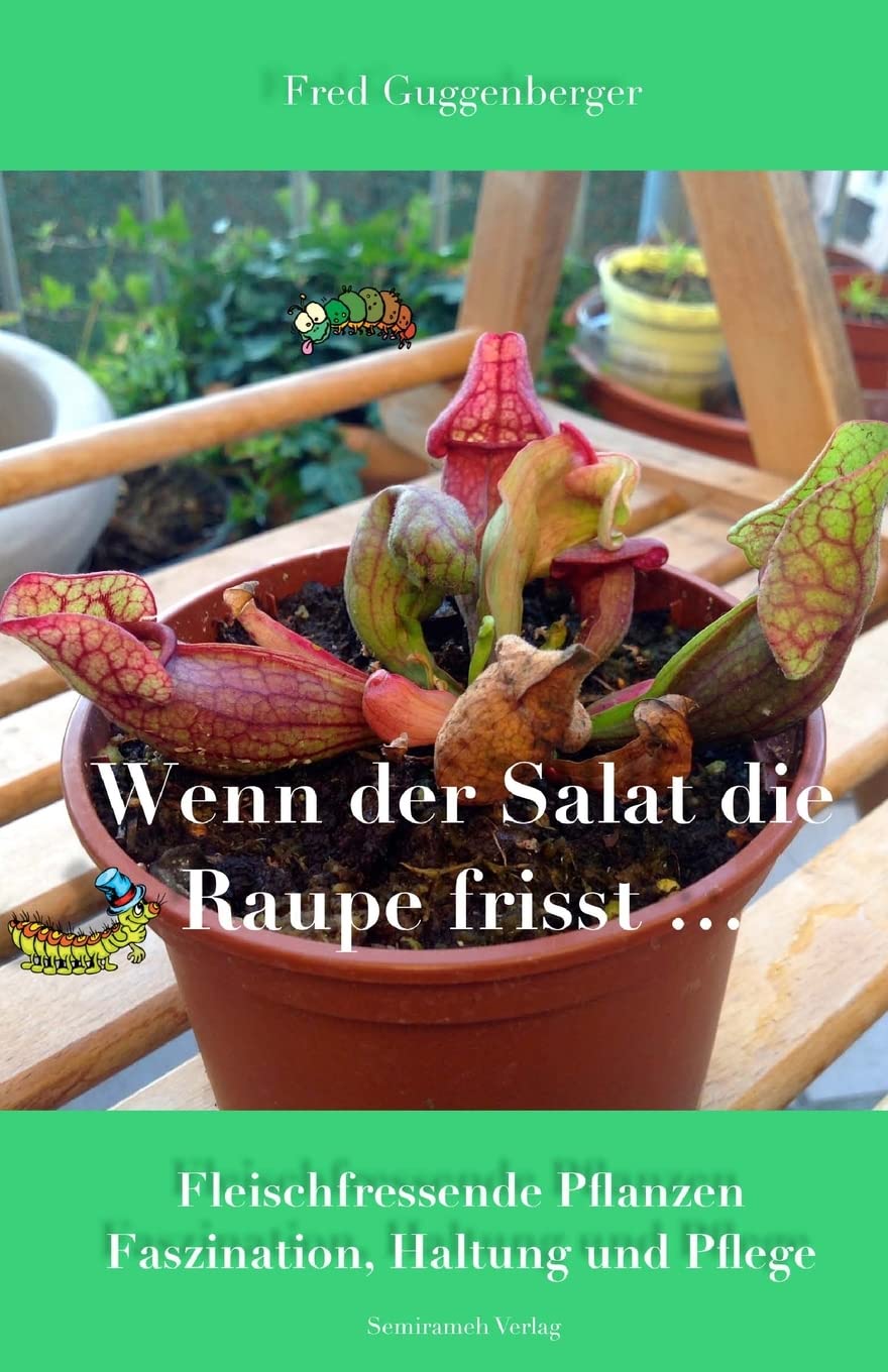 Wenn der Salat die Raupe frisst: Fleischfressende Pflanzen - Faszination und Haltung Mathematics
