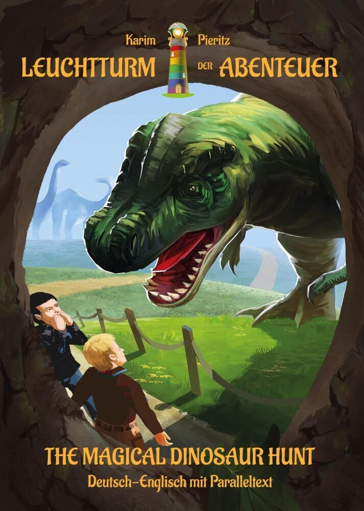Leuchtturm der Abenteuer The Magical Dinosaur Hunt - Zweisprachiges Kinderbuch in Deutsch Englisch: Mit Paralleltext bilingual lesen lernen – ... lernen ab 8 Jahren (Lesespaß für Erstleser) Action & Adventure