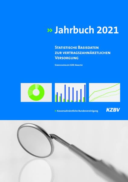 KZBV Jahrbuch 2021: Statistische Basisdaten zur vertragszahnärztlichen Versorgung Medicine