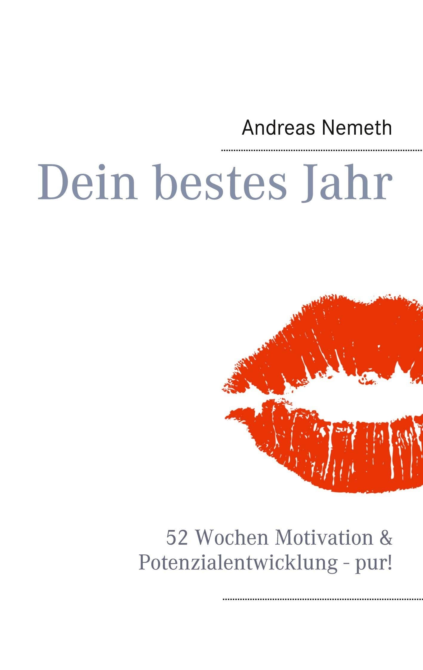 Dein bestes Jahr: 52 Wochen Motivation & Potenzialentwicklung - pur! Lifestyle