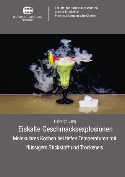 Eiskalte Geschmacksexplosionen: Molekulares Kochen bei tiefen Temperaturen mit flüssigem Stickstoff und Trockeneis Natural Sciences