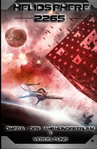 Heliosphere 2265 - Taschenbuch 6: "Vergeltung" & "Omega - Der Jahrhundertplan" Space Opera