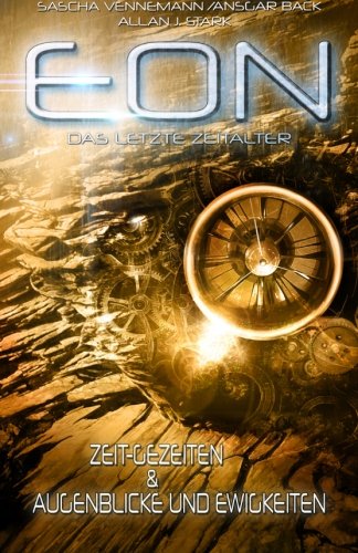 Eon - Das letzte Zeitalter, TB 2: "Zeit-Gezeiten" & "Augenblicke und Ewigkeiten" Action & Adventure