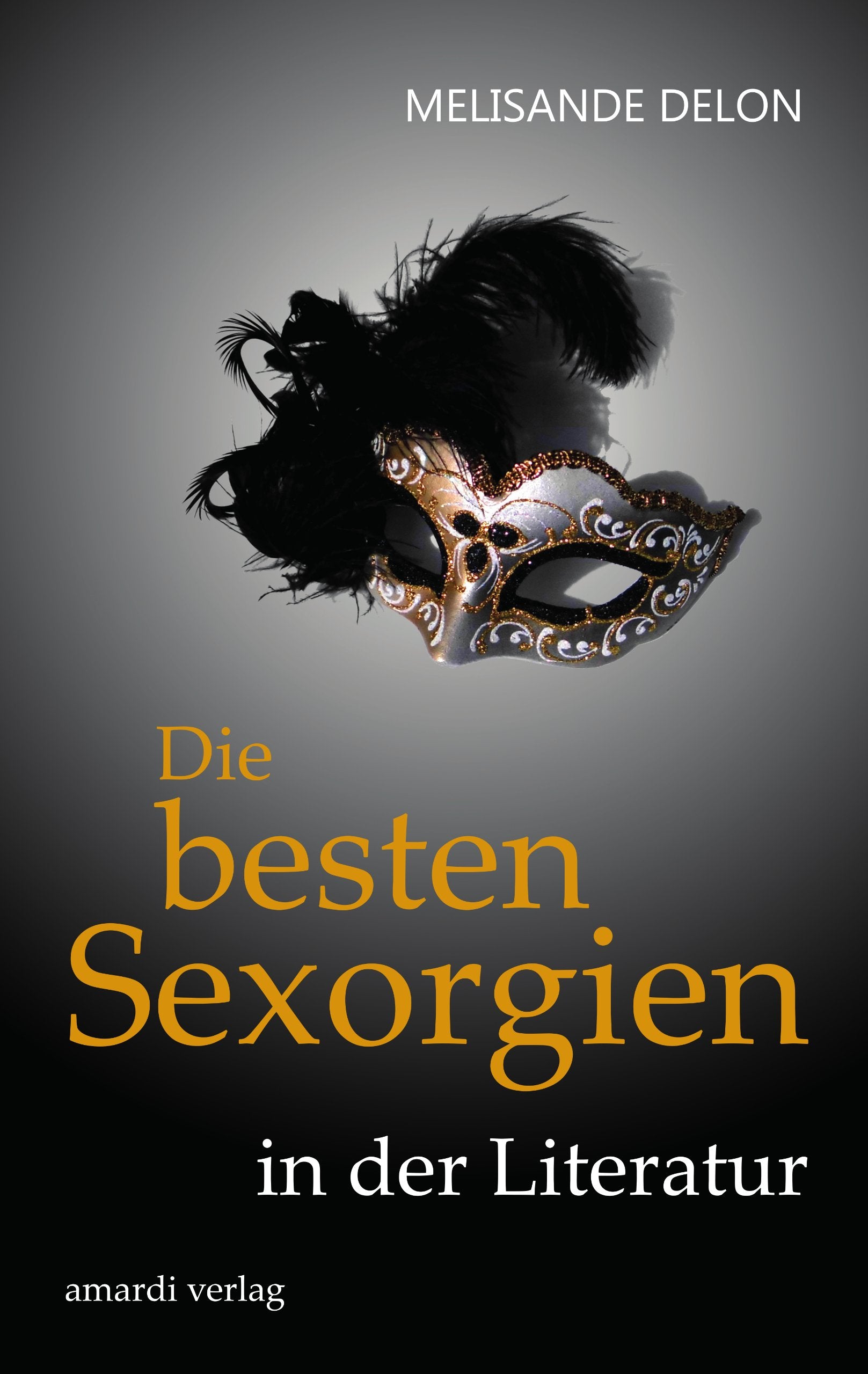 Die besten Sexorgien in der Literatur: Erotische Geschichten von wilden Abenteuern, opulenten Ausschweifungen, Swinger-Vergnügen und Gruppensex Social Sciences