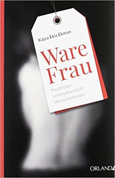 Ware Frau: Prostitution, Leihmutterschaft, Menschenhandel book