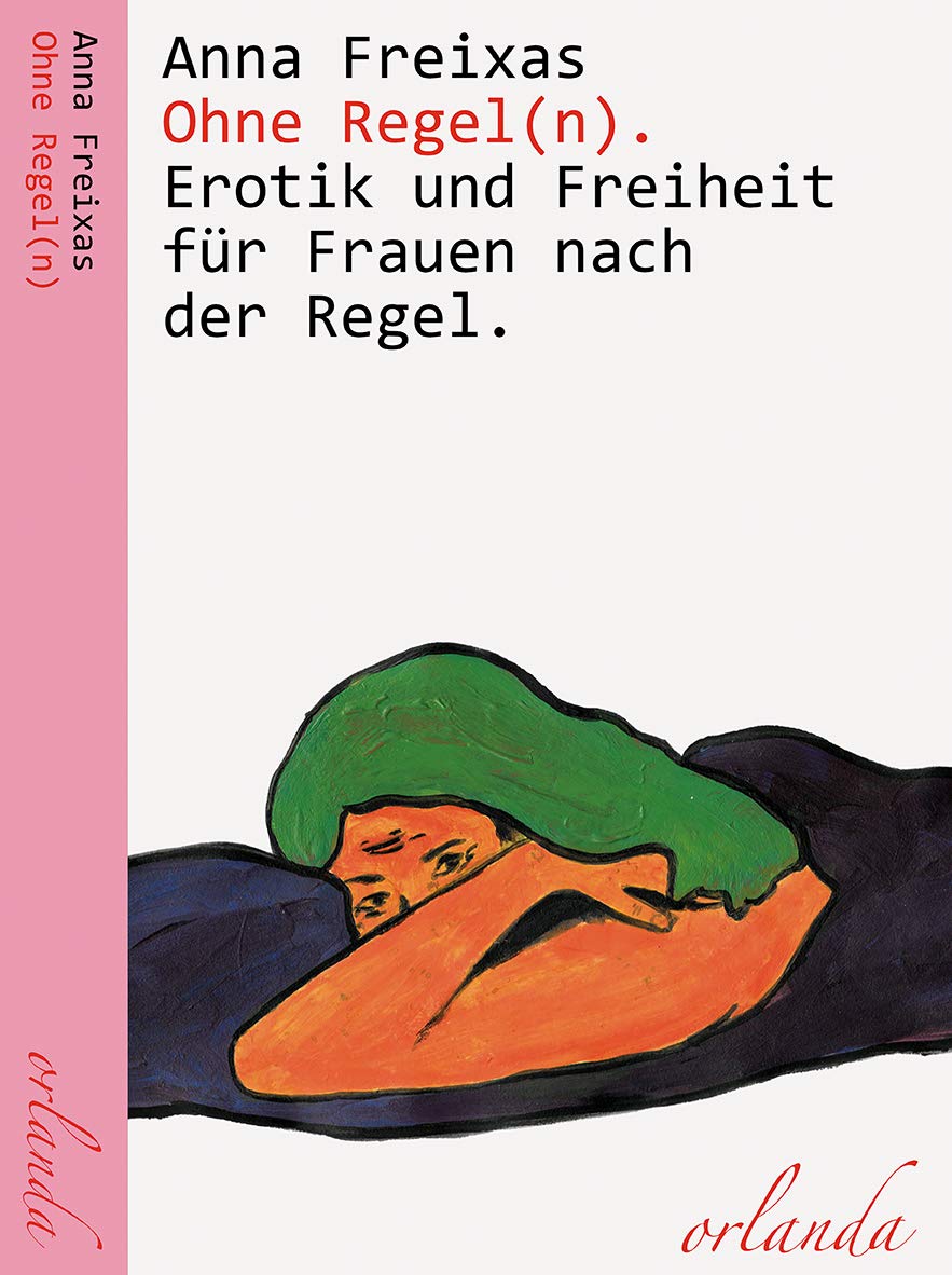 Ohne Regel(n). Erotik und Freiheit für Frauen nach der Regel. (frauen bewegt) Calendars