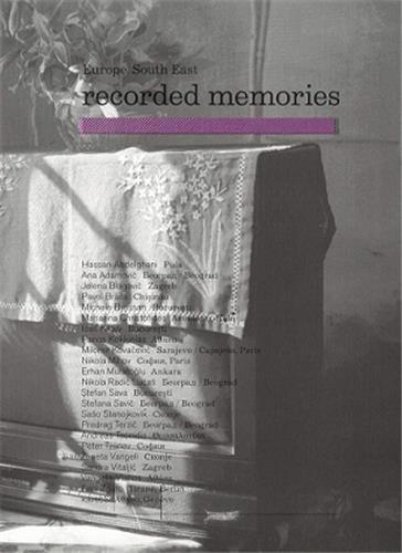 Juliane Stegner on behalf of the Goethe : institute Europe. South East : Recorded Memories Books