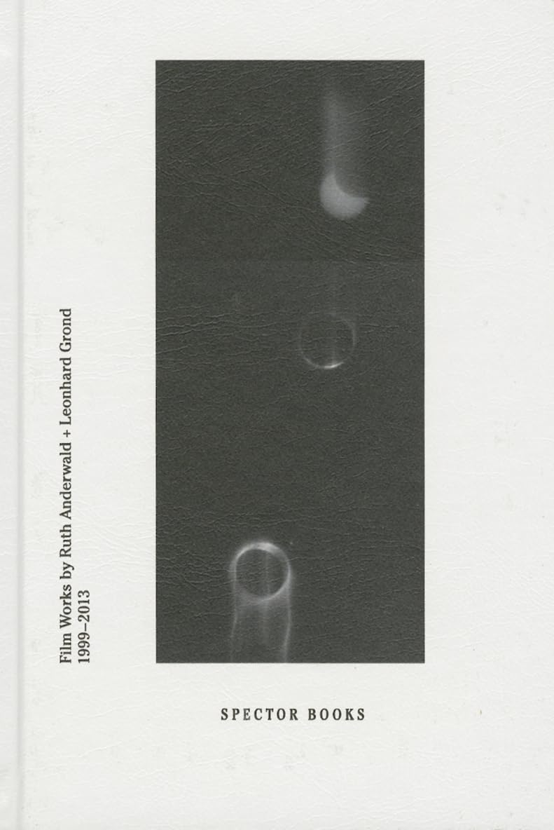 Hasn’t it been a great journey so far?: Film Works by Ruth Anderwald andLeonhard Grond, 1999–2013 Film, Art & Culture