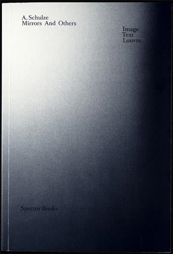 Andreas Schulze Mirrors and Others Text Image Louvre Film, Art & Culture