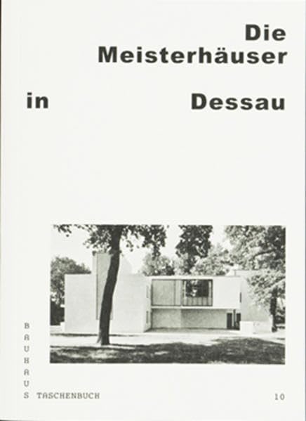 Die Meisterhäuser in Dessau: Bauhaus Taschenbuch Nr. 10 Architecture