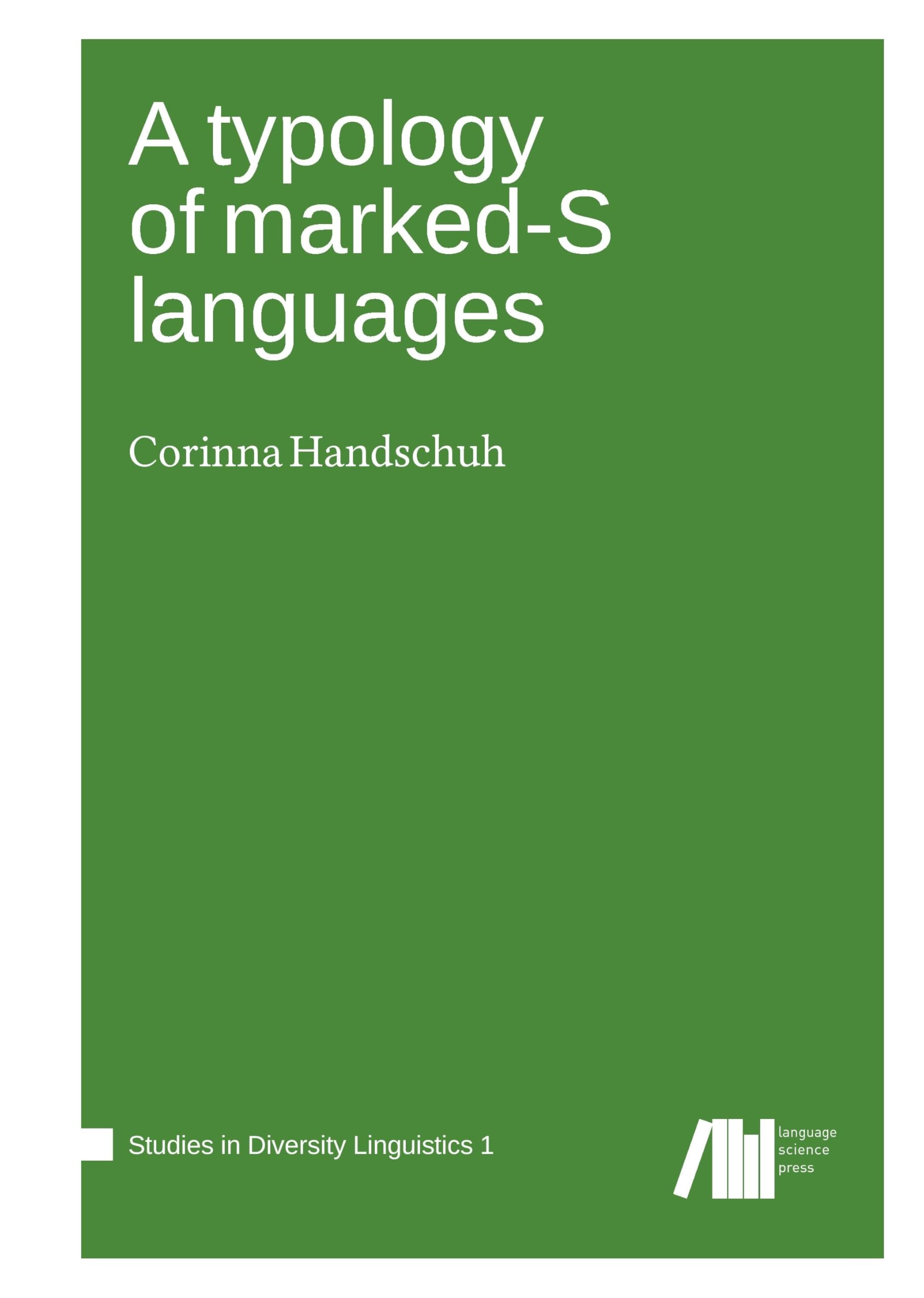 A typology of marked-S languages (Studies in Diversity Linguistics) Social Sciences
