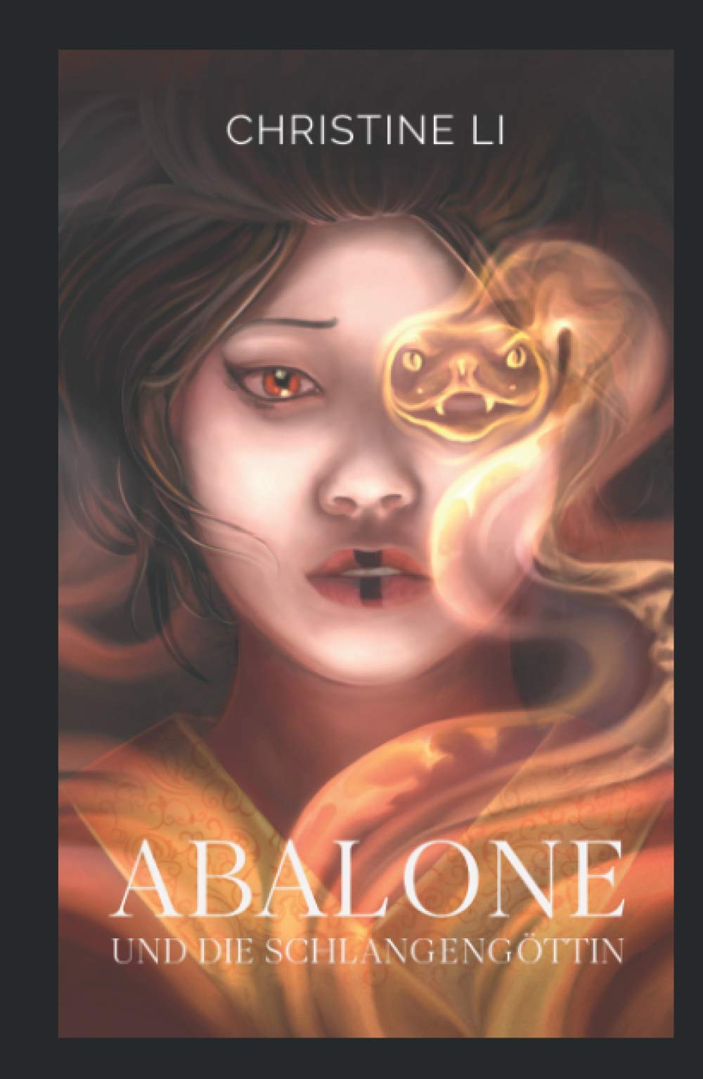Abalone und die Schlangengöttin: die magische Seelenreise einer Schamanin im alten China (die Legende von Abalone, Band 1) Fairy Tales & Legends