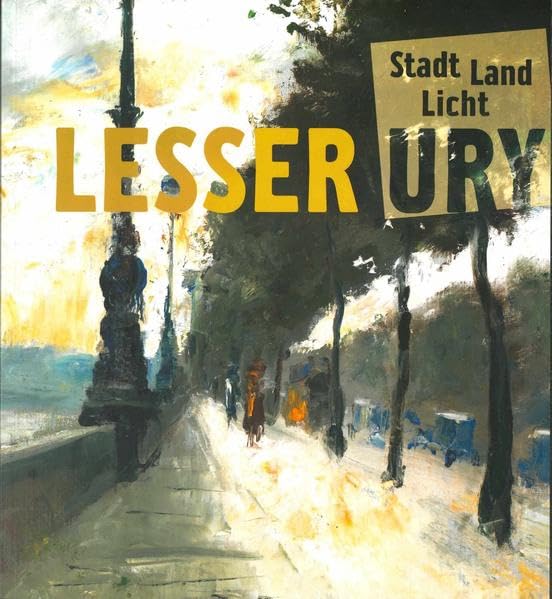 Lesser Ury: Stadt Land Licht (Ausstellungskatalog Schloss Achberg) Film, Art & Culture
