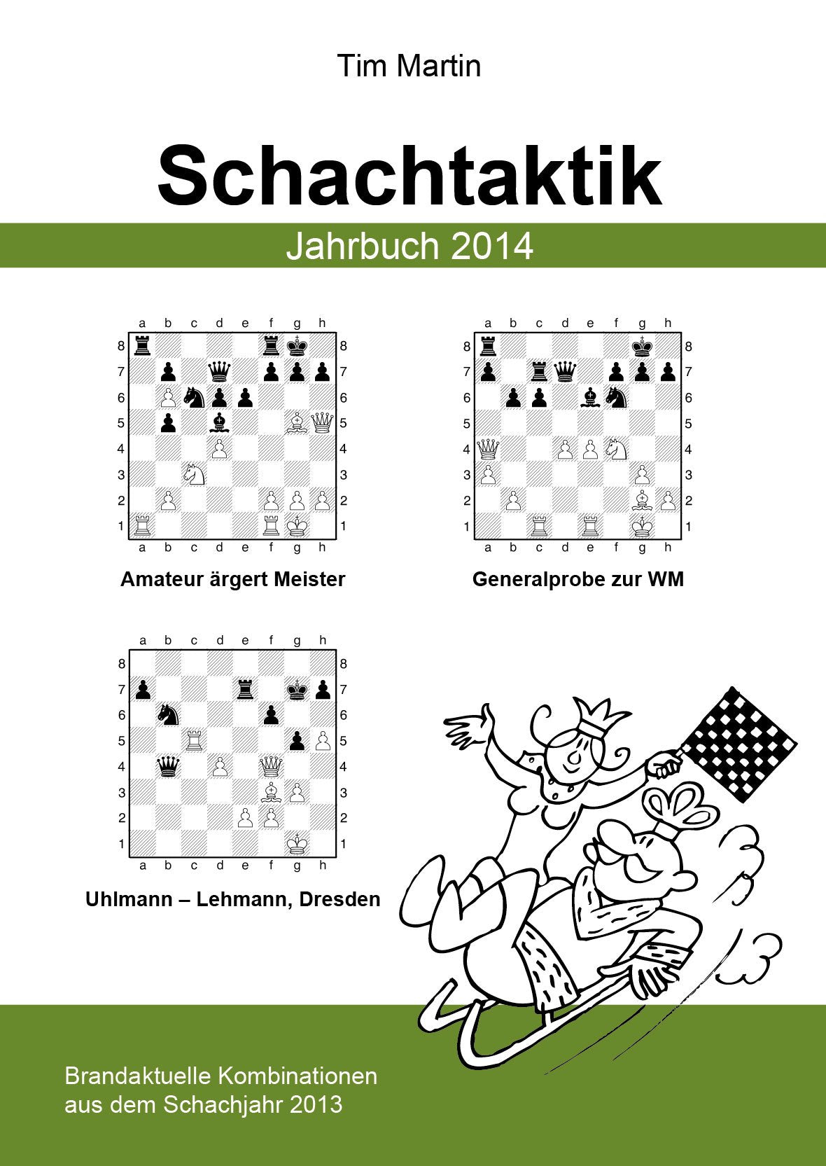 Schachtaktik Jahrbuch 2014: Brandaktuelle Kombinationen aus dem Schachjahr 2013 Leisure & Fun