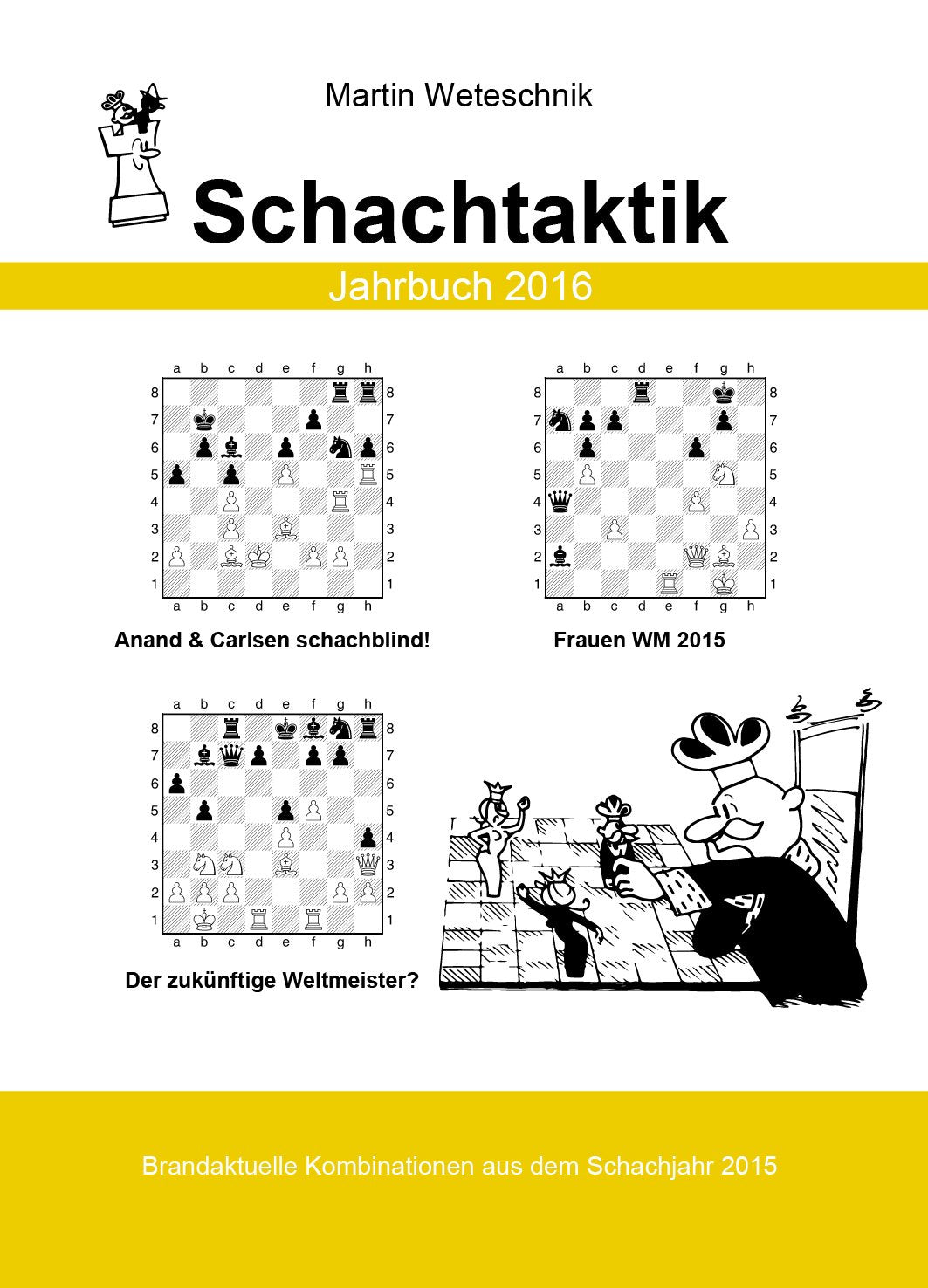Schachtaktik Jahrbuch 2016: Brandaktuelle Kombinationen aus dem Schachjahr 2015 Leisure & Fun