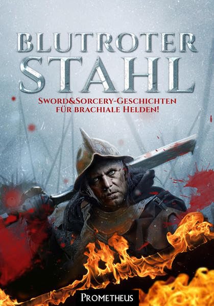 Blutroter Stahl: Eine Sword&Sorcery-Anthologie Contemporary literature
