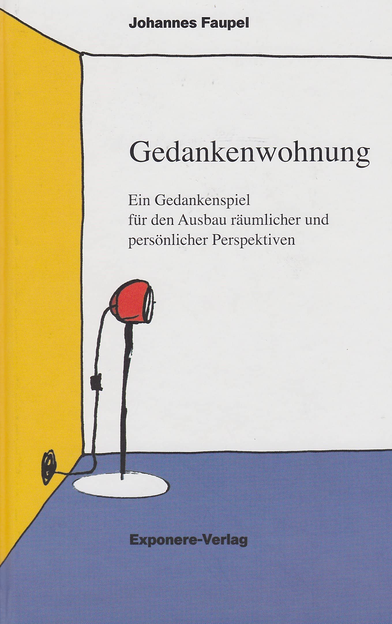 Gedankenwohnung: Ein Gedankenspiel für den Ausbau räumlicher und persönlicher Perspektiven Psychology