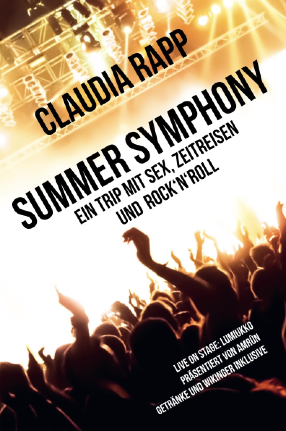 Summer Symphony: Ein Trip mit Sex, Zeitreisen und Rock´n´Roll Contemporary literature