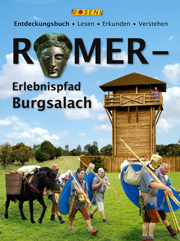 Römererlebnispark Burgsalach: Entdeckungsbuch: Lesen - erkunden - verstehen Non-fiction