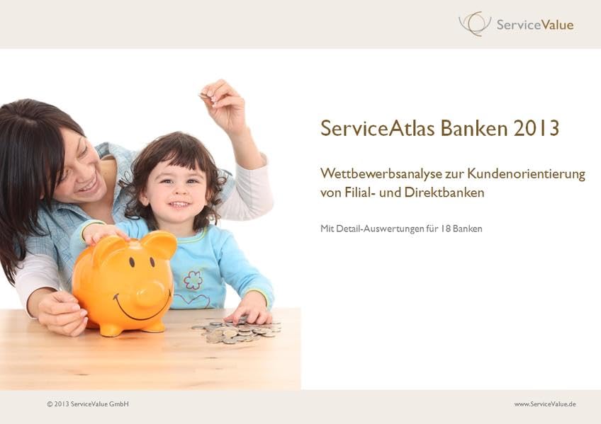 ServiceAtlas Banken 2013: Wettbewerbsanalyse zur Kundenorientierung von Filial- und Direktbanken - Mit Detail-Auswertungen für 18 Banken Books