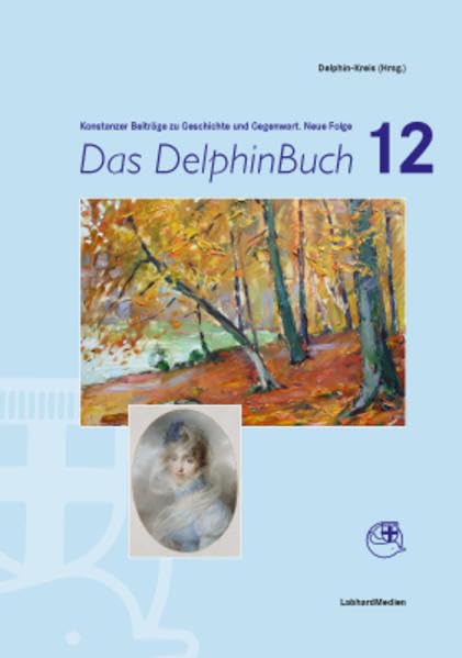 Das DelphinBuch Band 12: Konstanzer Beiträge zu Geschichte und Gegenwart Politics & History