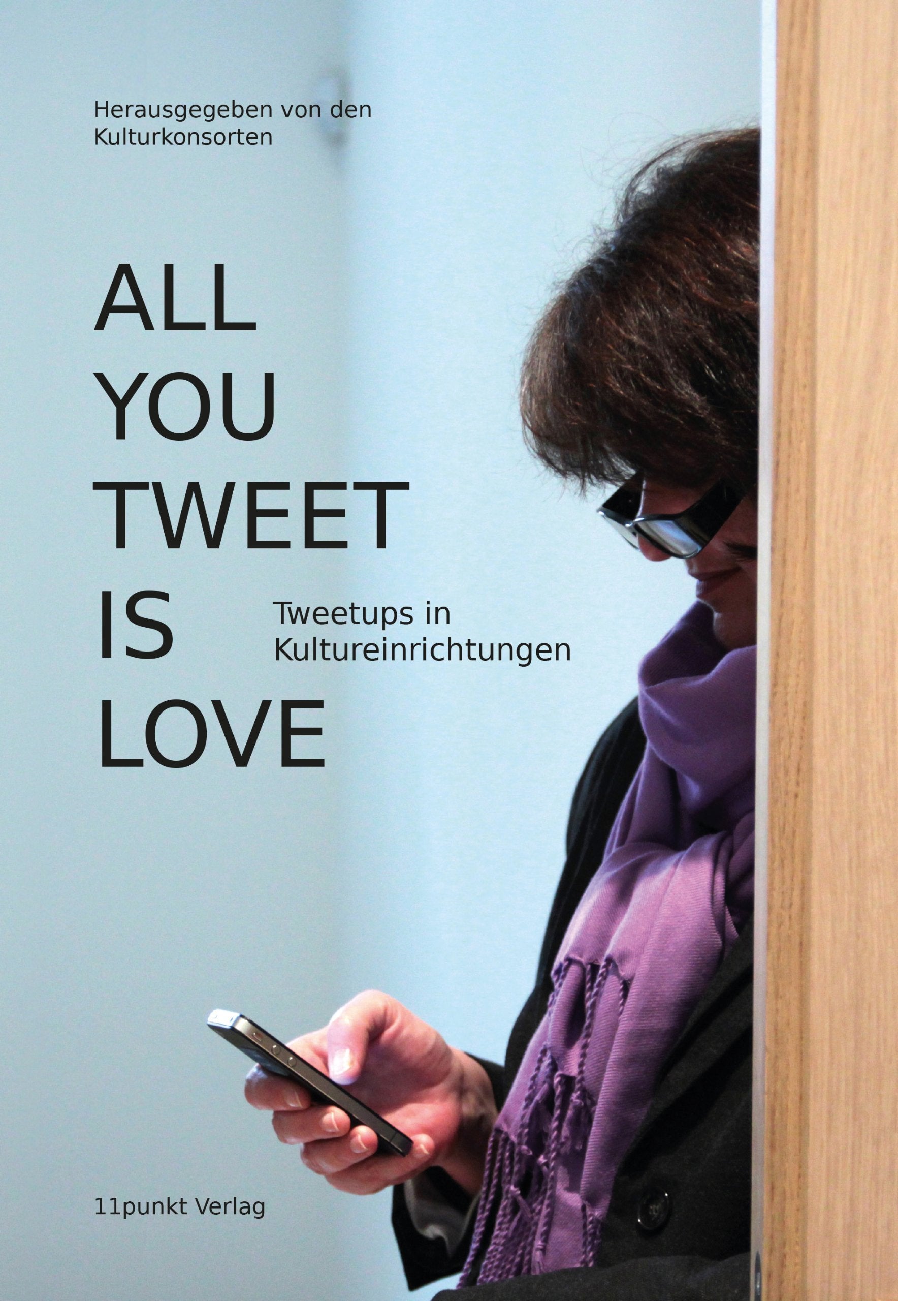 All You Tweet is Love: Tweetups in Kultureinrichtungen book