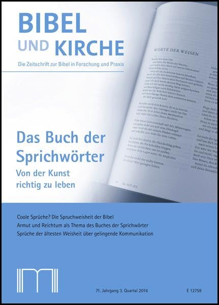 Bibel und Kirche / Das Buch der Sprichwörter: Von der Kunst richtig zu leben Religion & Esotericism