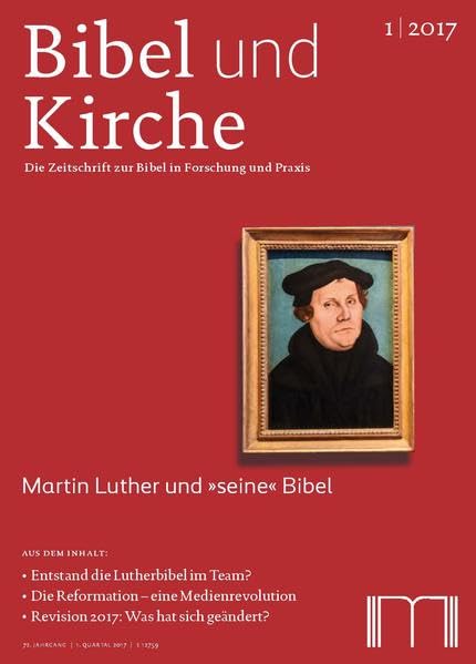 Bibel und Kirche / Martin Luther und "seine" Bibel: Revision 2017: Was hat sich geändert? Religion & Esotericism