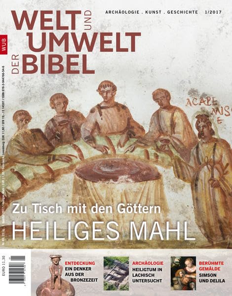 Welt und Umwelt der Bibel / Heiliges Mahl: Zu Tisch mit den Göttern Religion & Esotericism