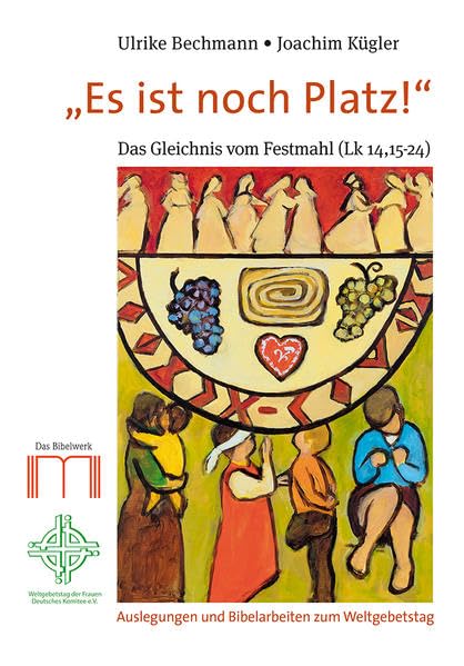 Es ist noch Platz!: Das Geheimnis vom Festmahl (Lk 14,15-24) Religion & Esotericism